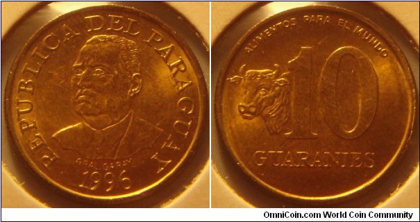 Paraguay |
10 Guaraníes, 1996 – FAO |
19.4 mm, 2.7 gr. |
Brass plated Steel |

Obverse: Bust facing left, date below | 
Lettering: REPUBLICA DEL PARAGUAY 1996 |

Reverse: Cow head, denomination right |
Lettering: ALIMENTOS PARA EL MUNDO 10 GUARANIES |
