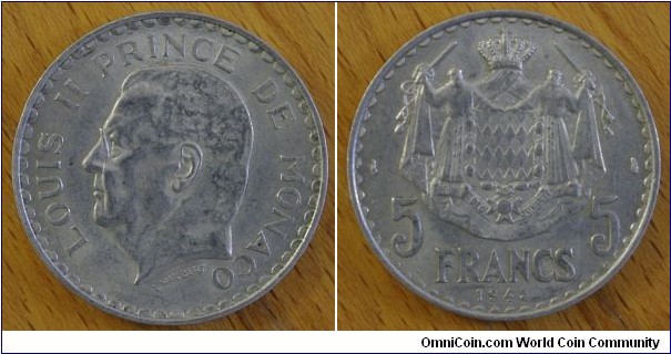 Monaco | 
5 Francs, 1945 | 
31 mm, 3.7 gr. | 
Aluminium | 

Obverse: Prince Louis II facing left | 
Lettering: LOUIS II PRINCE DE MONACO | 

Reverse: National Coat of Arms, denomination below, date bottom | 
Lettering: 5 FRANCS 5 1945 |