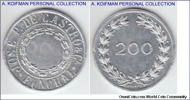 ND Madeira 200 reis Jose P. De Castro Funchal token, aluminum, plain edge, uncirculated, almost perfect.