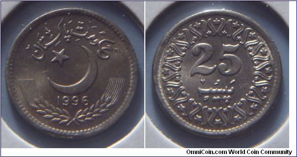 Pakistan | 
25 Paisa, 1996 | 
18 mm, 2.25 gr. | 
Copper-nickel | 

Obverse: Crescent and star, date below | 
Lettering: حکومت پاکستان 1996 | 

Reverse: Denomination | 
Lettering: 25 پیس |