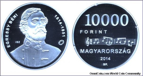 Hungary, 10000 forint, 2014, Ag, 37mm, 24g, 200th Anniversary of the birth of Béni Egressy composer of Szózat, National poem.