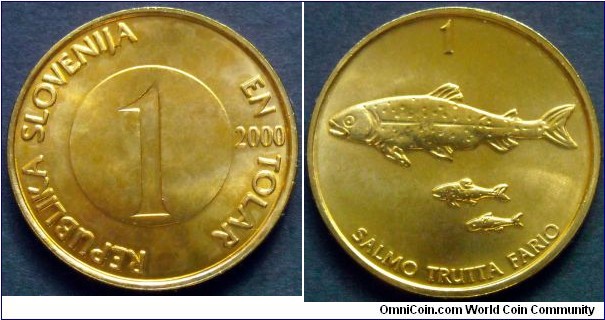 Slovenia 1 tolar.
2000, Cu-zn-ni.
Weight; 4,5g.
Diameter; 22mm.
Mint; Kremnica (Slovakia) 
Mintage: 15.000.000 pieces.