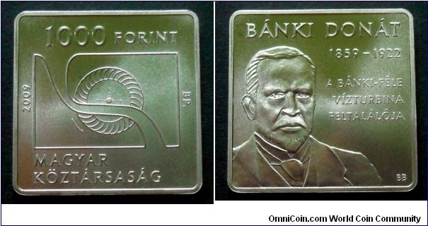 Hungary 1000 forint. 2009, 150th Anniversary of the birth of Donat Banki (1859-1922) Hungarian mechanical engineer and inventor. Mintage: 10.000 pieces.