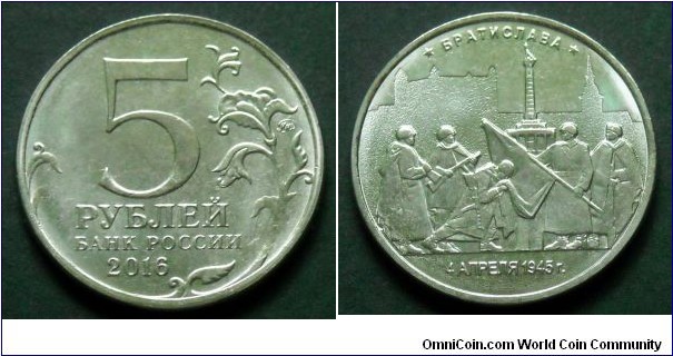 Russia 5 rubles.
2016, The State Capital liberated by Soviet troops - Bratislava.