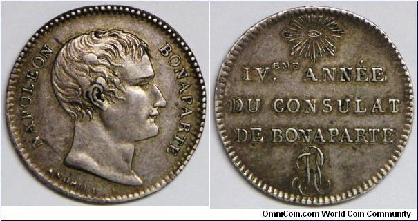 Napoleon Bonaparte as consulate, Silver Pattern 1 Franc, engraved by B. Andrieu, 4th Year of Napoleon's Consulate 1803. Ref. Mazard 603. Bramsen 272, Slg. Julius 1170. This pattern type must have been issued as a presentation to VIP or soldiers, most of specimens have been highly circulated (about fine to fine grade condition).  This specimen's condition is better than average. Rare.