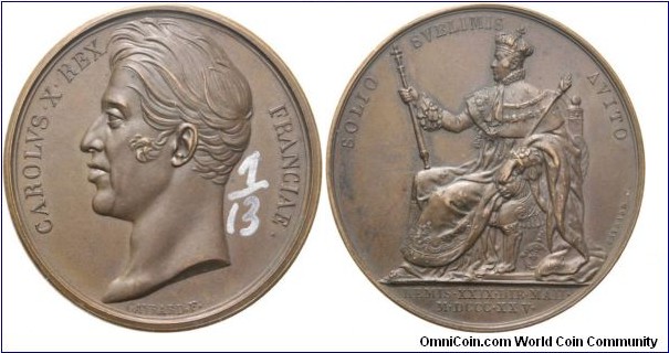 1825 France Charles X Coronation at Reims Official Medal by Gayrard. Bronze: 35MM
Obv: CAROLVS X REX - FRANCIAE,  bared head of King left, below signed GAYRARD F. Rev: SOLIO SVBLIMIS - AVITO, King seated right in coronation robes and holding the Scepter & Hand of Justice, in exerque. DELIVERED.XXIX.DIE. MAII//M.DCCC.XXV