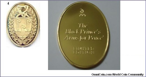 1981 UK The Wedding of Prince Charles to Diana Spencer Armourrial Bearings and Badges accociated with two families Oval Medals produced by Danbury Mint. Gilted Silver: 40X30MM./5.58 oz. Mintage: 5,000
1981-4 The Black Prince's Arms for Peace.
