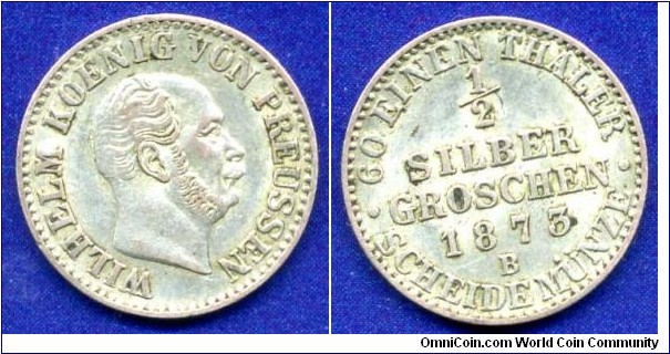 1/2 silber groschen.
Kingdom of Prussia.
Wilhelm I (1861-1888), von Preussen & Emperor of German Empire (1871-1888).
*B* - Breslau mint.


Ag220f. 1,09gr.