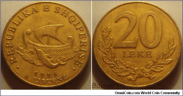 Albania | 
20 Lek, 1996 | 
23.5 mm, 5 gr. | 
Aluminium-bronze | 

Obverse: A dolphin in front of a Liburne (a light boat) | 
Lettering: • REPUBLIKA E SHQIPERISE • 1996 A. LIBURNE |

Reverse: Denomination and olive branches  | 
Lettering: 20 LEKE |