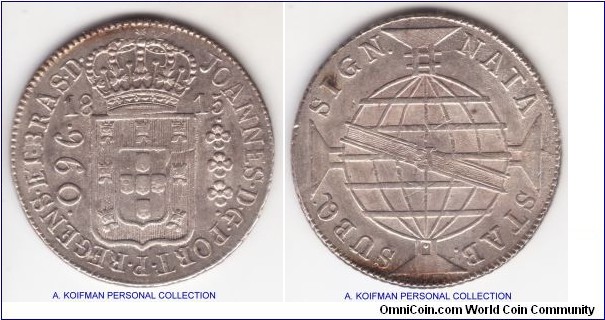 KM-307.3, 1815 Brazil (Colony) 960 reis, Rio mint; silver, milled edge; nice good extra fine or better specimen.