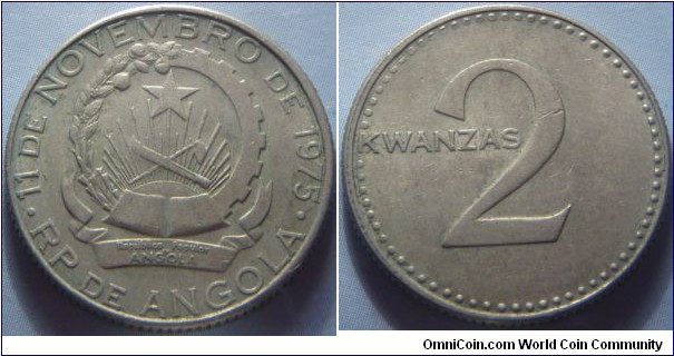 Angola | 
2 Kwanzas, ND (1977) | 
23.2 mm, 5 gr. | 
Copper-Nickel | 

Obverse: National Coat of Arms | 
Lettering: • 11 DE NOVEMBRO DE 1975 • RP DE ANGOLA | 

Reverse: Denomination | 
Lettering: KWANZAS 2