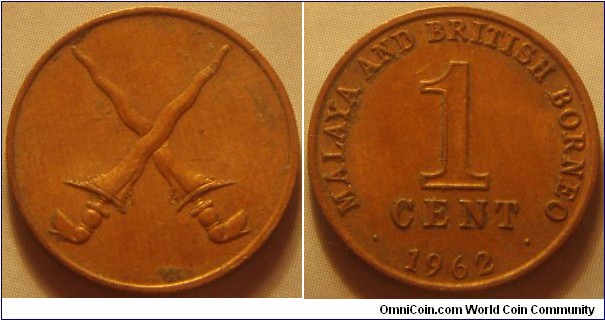 Malaya and British Borneo | 
1 Cent, 1962 | 
18 mm, 1.96 gr. | 
Bronze | 

Obverse: Crossed encased swords | 

Reverse: Denomination with date below | 
Lettering:  •  MALAYA AND BRITISH BORNEO  •  1 CENT 1962 | 