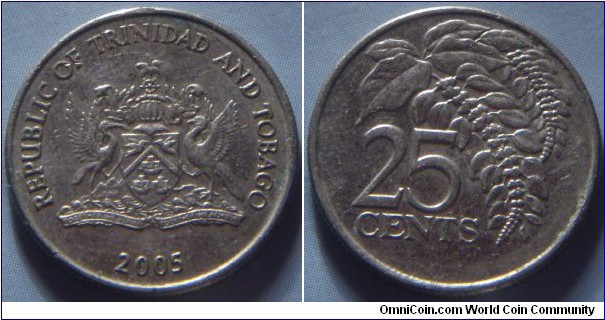 Trinidad & Tobago | 
25 Cents, 2005 | 
20mm, 3.5 gr. | 
Copper-nickel | 

Obverse: National coat of Arms, date below| 
Lettering: REPUBLIC OF TRINDAD AND TOBAGO 2005 | 

Reverse: Chaconia, denomination below | 
Lettering: 25 CENTS |