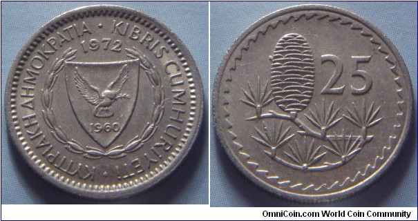 Cyprus |
25 Mils, 1972 | 
19.41 mm, 2.8 gr. | 
Copper-nickel | 

Obverse: National Coat of Arms with the independence year 1960, date below | 
Lettering: • ΚΥΠΡΙΑΚΗ ΔΗΜΟΚΡΑΤΙΑ • KIBRIS CUMHURİYETİ | 

Reverse: Pine cone, denomination right | 
Lettering: 25 |