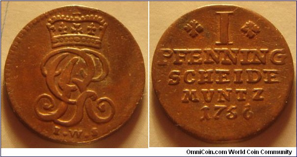 Braunschweig | 
1 Pfenning, 1756 | 
20 mm, 4 gr. | 
Copper | 

Obverse: Crowned monogram | 
Lettering: GR I.W.S | 

Reverse: Denomination | 
Lettering: I PFENNING SCHEIDE MVNTZ 1756 |
