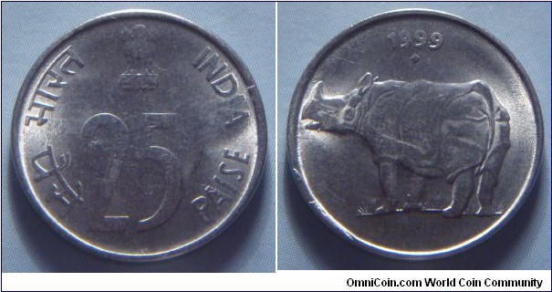 India | 
25 Paise, 1999 | 
19 mm, 2.83 gr. | 
Stainless Steel | 

Obverse: Ashoka, denomination below | 
Lettering: भारत INDIA पैसे 25 PAISE |

Reverse: Indian Rhinoceros facing left, date above | 
Lettering: 1999 |