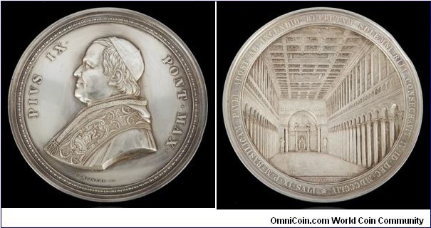 1854 Vaticon The Consecration of Saint Paul Basilica Outside the Walls by Ignazio Bianchi. Silver: 82MM./280 gms.
Obv: Bust of Pius IX facing left, wearing zucchetto, mozzetta, and decorative stole, legend PIVS IX PONT . MAX . Signed I. BIANCHI F. Rev: Interior view of the Basilica of Saint Paul Outside the Walls, looking down the central nave towards the apse. Legend PIVS.IX.P.M.BASILICAM.PAVLI.APOST.AB.INCENDIO.REFECTAM.SOLEMNI.RITV.CONSECRAVIT.IV.ID.DEC.MDCCCLIV. In exerque, AL. POLETTI . ARCH.INV. At the base of floor, I.BIANCHI.FECIT.
