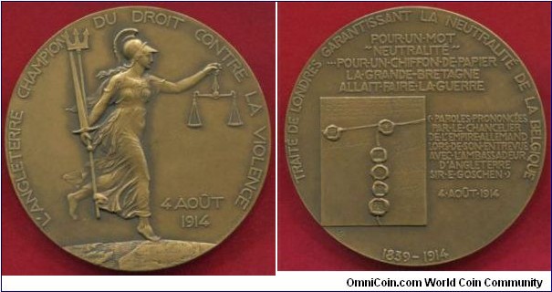 1914 France Treaty of London Guaranteeing The Neutrality of Belgium. Gilted Bronze: 68MM./141 Gms.
Obv: Britannia walking on Globe with Sward & Trident on right hand & Scale on left. Legend L'ANGLETRRE CHAMPIOM DE DROIT CONTRE LA VIOLENCE, 4 AOUT, 1914. Rev: The 