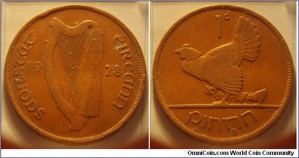 Ireland | 
1 Pingin, 1928 | 
30.74 mm, 9.21 gr. | 
Bronze | 

Obverse: Irish harp (Cláirseach) divide date| 
Lettering: saorstát éireann 1928 | 

Reverse: Hen with chicks facing left, denomination above | 
Lettering: 1d pingin |