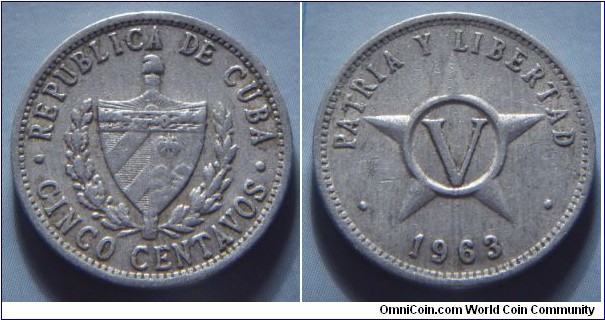 Cuba | 
5 Centavos, 1963 | 
21.21 mm, 1.5 gr. | 
Aluminium | 

Obverse: National Coat of Arms, denomination below | 
Lettering: • REPUBLICA DE CUBA • CINCO CENTAVO | 

Reverse:  Denomination in a five pointed star, date below | 
Lettering: • PATRIA Y LIBERTAD • V 1963 |