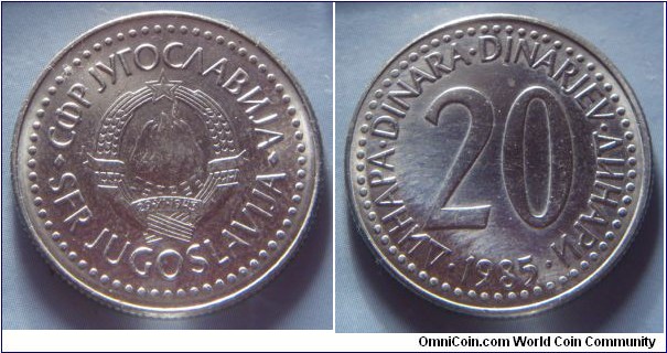 Yugoslavia | 
20 Hard Dinars, 1985 | 
25 mm, 6.5 gr. | 
Copper-zinc-nickel | 

Obverse: National Coat of Arms | 
Lettering: •СФР JУГОСЛАВИJА•SFR JUGOSLAVIJA | 

Reverse: Denomination, date below | 
Lettering: •ДИНАРА•DINARA•DINARJEV•ДИНАРИ• 20 1985 |