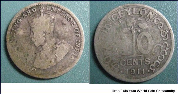 1911 British Ceylon Silver 10 Cents. George V King and Emporer of India.