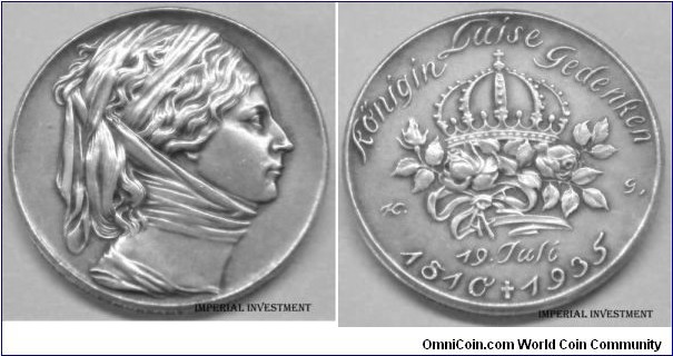 1935 German Queen Luise of Prusia Medal by Karl Goetz. Silver: 36MM./19.5 gms.
Obv: Portrait bust of Queen Luise of Prusia right. Rev: Crown on wreath of Roses. Legend KONIGIN LUISE GEDENKEN K.G. 19 Juli, 1810 + 1935
