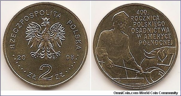2 Zlote
Y#659
8.1500 g., Brass, 27 mm. Subject: 400 Years of Polish Settlement in North America Obv: Image of the Eagle established as the State Emblem of the Republic of Poland, at the sides of the Eagle the notation of the year of issue, 20-08, underneath the Eagle, an inscription, ZŁ 2 ZŁ, in the rim an inscription: RZECZPOSPOLITA POLSKA, preceded and followed by six pearls. The Mint’s mark under the Eagle’s left leg: M/W Rev: A stylized image of a man blowing glassware. On the right-hand side a stylized image of a glass smelting furnace, above, an inscription: 400. / ROCZNICA / POLSKIEGO / OSADNICTWA / W AMERYCE / PÓŁNOCNEJ (400 years of Polish settlement in North America). Edge: An inscription, NBP, eight times repeated, every second one inverted by 180 degrees, separated by stars. Obverse designer: Ewa Tyc-Karpińska Reverse designer: Roussanka Nowakowska