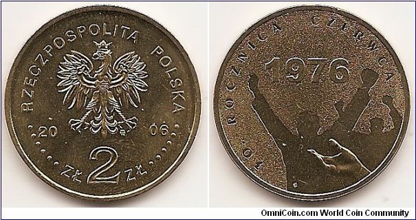 2 Zlote
Y#571
8.1500 g., Brass, 27 mm. Subject: 30th anniversary of June 1976 Obv: Image of the Eagle established as the State Emblem of the Republic of Poland, at the sides of the Eagle the notation of the year of issue, 20-06, underneath the Eagle, an inscription, ZŁ 2 ZŁ, in the rim an inscription: RZECZPOSPOLITA POLSKA, preceded and followed by six pearls. The Mint’s mark under the Eagle’s left leg: M/W Rev: : In the central part, an inscription, 1976. Below the inscription, against the background of stylised silhouettes of two men with their arms raised, on the right-hand side, a stylised image of a hand. On the left-hand side and at the top, a semicircular inscription, 30. ROCZNICA CZERWCA (30th anniversary of June). Edge: An inscription, NBP, eight times repeated, every second one inverted by 180 degrees, separated by stars. Obverse designer: Ewa Tyc-Karpińska Reverse designer: Ewa Olszewska-Borys