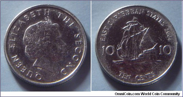 East Caribbean States | 
10 Cents, 2004 | 
18.06 mm, 2.59 gr. | 
Copper-nickel | 

Obverse: Queen Elizabeth II facing right | 
Lettering: QUEEN ELIZABETH THE SECOND | 

Reverse: The ship ”Golden Hind” of Sir Francis Drake (1542-1596) divides denomination, date below | 
Lettering: EAST CARIBBEAN STATES 2004 10 10 TEN CENTS |