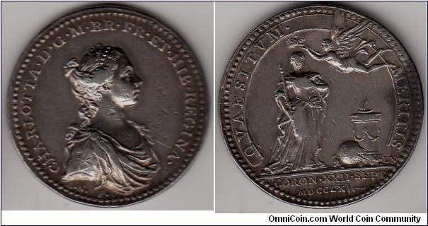 1761 UK Coronation of Charlotte Medal by L. Natter. Silver: 35MM.
Obv: Draped bust of Queen w/beaded ribbon in hair to right. Legend CHARLOTTA.D.G.M.BR.FR.ET.HIE.REGINA.  Signed L.N.F. Rev: Fame flying above, crowning standing queen facing globe and altar .Legend QVAESITVM MERITIS. Exergue CORON.XXII.SEPT.MDCCLXI.

