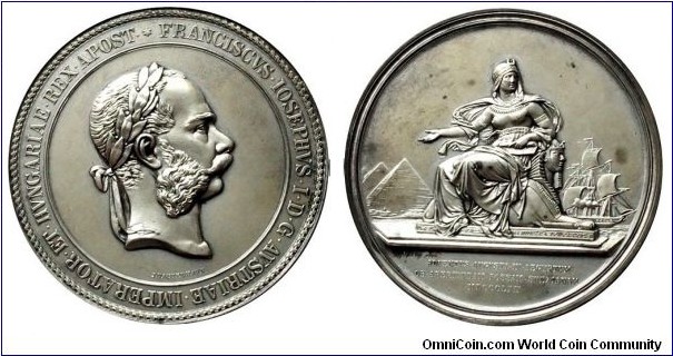1869 Austria Ottoman Empire, The Presence of the Emperor in Egypt at the Opening of the Suez Channel Medal by Josef Tautenhayn.  AE: 72MM./140 gms.
Obv:  Portrait of Franz Joseph (1846-1916) with wreath to right. Signed J.TAUTENHAYN. Legend FRANCISCUVS.IOSPHVS.I.D.G.AVSTRIAE.IMPERATOR.ET.HVNGARIAE.REX.APOST* Rev:  Egyptia sitting on a sphinx, pyramids behind and ship. Exergue: ADVENTVS AVGVSTI IN AEGYPTVM DE APERIVNDAM.FOSSAM.SVEZIAMAN MDCCCLXIX.
