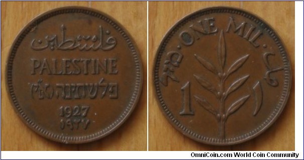 Palestine | 
1 Mil, 1927 | 
21 mm, 3.23 gr. | 
Bronze | 

Obverse: Name of country in Arabic, English and Hebrew, date below | 
Lettering: فلسطين PALESTINEפלשתינה (א