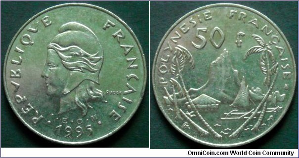 French Polynesia 50 francs.
1995 (I.E.O.M) 
Nickel.
Weight; 15g.
Diameter; 33mm.
Mintage: 150.000 pieces. 
