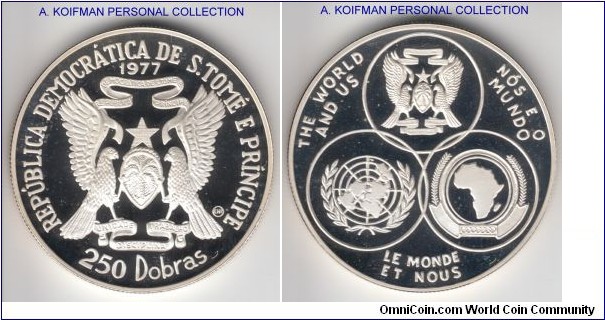 KM-34, 1977 San Tomas and Principe 250 dobras; silver, reeded edge, proof; bright proof, mintage 700, Independence anniversary issue.
