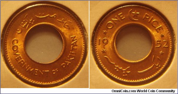 Pakistan | 
1 Pice, 1952 | 
21.3 mm, 1.55 gr. | 
Bronze | 

Obverse: State name | 
Lettering: GOVERNMENT OF PAKISTAN حکومت پاکستان | 

Reverse: Denomination above, date divided by centre hole | 
Lettering: ONE PICE 19 52 ایک پیس |