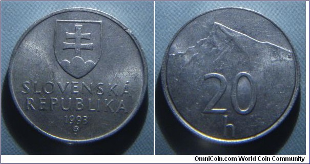 Slovakia | 
20 Halierov, 1993 | 
19.5 mm, 0.95 gr. | 
Aluminium | 

Obverse: National Coat of Arms, date below | 
Lettering: SLOVENSKÁ REPUBLIKA 1993 | 

Reverse: Kriváň mountain, denomination below | 
Lettering: 20 h |