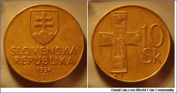 Slovakia | 
10 Korún, 1994 | 
26.5 mm, 6.6 gr. | 
Aluminium-bronze | 

Obverse: National Coat of Arms, date below | 
Lettering: SLOVENSKÁ REPUBLIKA 1994 | 

Reverse: Bronze cross (11th century AD), denomination right | 
Lettering: 10 Sk |