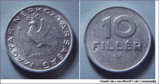 Hungarian People's Republic | 
10 Fillér, 1987 | 
18.5 mm, 0.6 gr. | 
Aluminium | 

Obverse: Dove flying with sprig in beak, date below | 
Lettering: • MAGYAR NÉPKÖZTÁRSASÁG 1987 | 

Reverse: Denomination | 
Lettering: 10 FILLÉR |