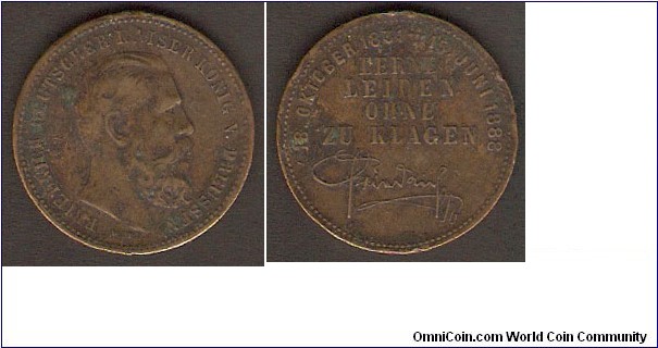 1888 Prussia medal (Frederich Deutscher Kaiser Konig v. Prussen / 18 Oktober 1831 - 15 Juni 1888 / Lerne leiden ohne zu klagen)