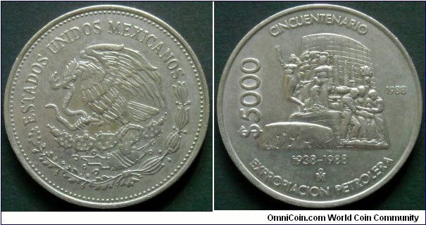 Mexico 5000 pesos.
1988, 50th Anniversary - Nationalization of Oil Industry.