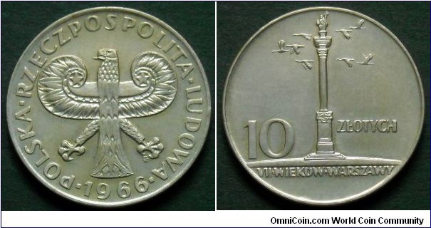 Poland 10 złotych.
1966, Sigismund Pillar. Edge Lettering; W DWUSETNĄ ROCZNICĘ MENNICY WARSZAWSKIEJ (200th ANNIVERSARY OF WARSAW MINT) 
Cu-ni. Weight; 9,5g.
Diameter; 28mm.
Mintage: 102.000 pieces.