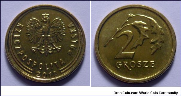 Poland 2 grosze.
2013, Coins from Royal Mint (Llantrisant, UK) with year of issue 2013 
were a pilot batch.
Mintage: 1.000.000 pieces.