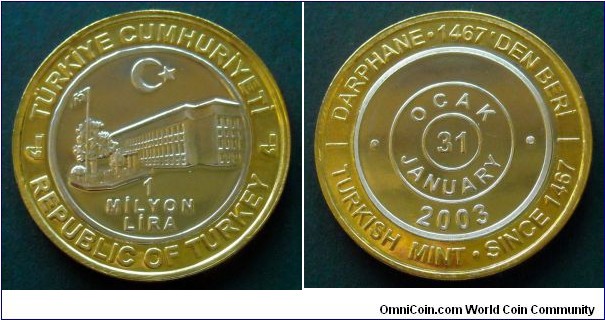 Turkey 1.000.000 lira.
2003, 535th Anniversary of the Istanbul Mint.
Bimetal.