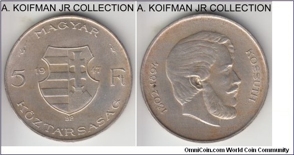 KM-534a, 1947 Hungary 5 forint; silver, lettered edge; Lajos Kossuth circulation commemorative, toned good extra fine to about uncirculated.