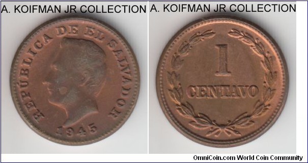 KM-135.1, 1945 El Salvador centavo, Philalphia (USA) mint; bronze, plain edge; red bronze uncirculated, obverse is darker brown and reverse is mostly red.
