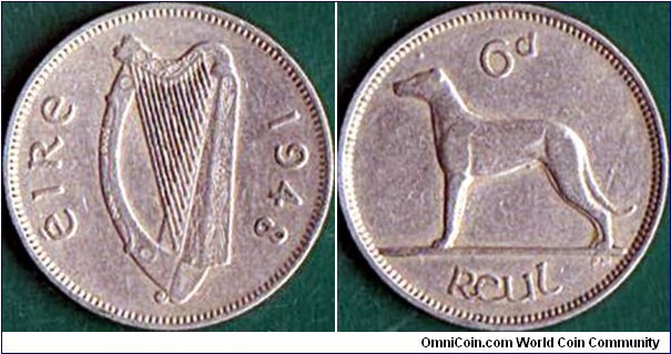 Ireland 1948 6 Pence.

Last year for the coins of the Dominion of Ireland under King George VI.