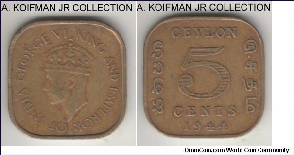 KM-113.2, 1944 Ceylon 5 cents; nickel-brass, square flan, plain edge; George VI, average circulated, very fine or almost.
