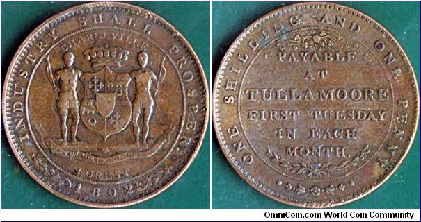 Tullamoore (King's County) 1802 1 Shilling & 1 Penny.

Viscount Charleville.