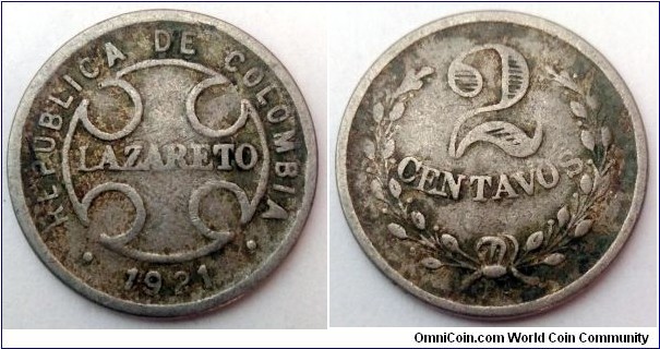 Colombia 2 centavos.
1921, Leprosarium coinage (Lazareto - Leper colony) Mintage: 300.000 pcs.